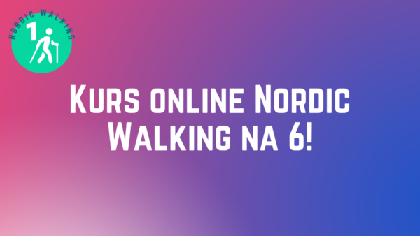 Kurs Nordic Walking online
